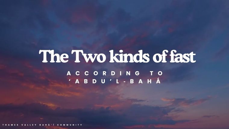 The Two Kinds of Fast According to&nbsp;‘Abdu’l‑Bahá